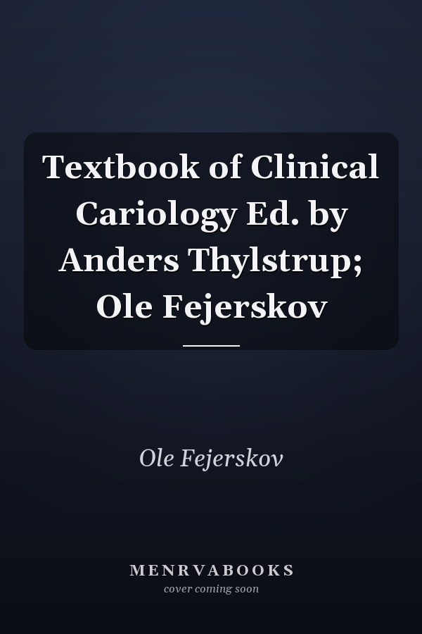 Textbook of Clinical Cariology Ed. by Anders Thylstrup; Ole Fejerskov