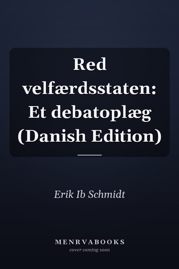 Red velfærdsstaten: Et debatoplæg (Danish Edition)