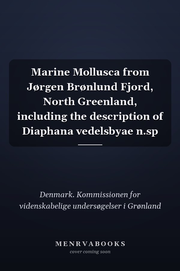 Marine Mollusca from Jørgen Brønlund Fjord, North Greenland, including the description of Diaphana vedelsbyae n.sp