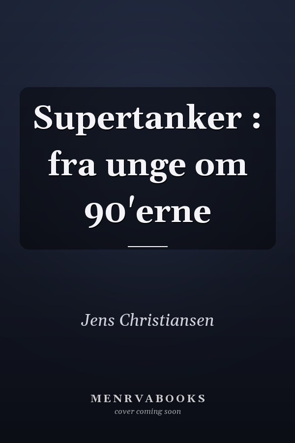 Supertanker : fra unge om 90'erne