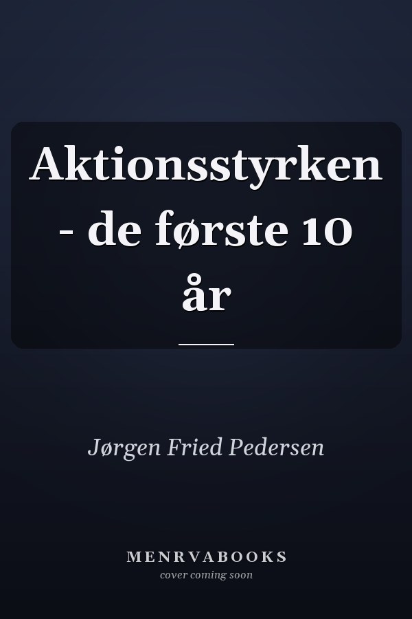 Aktionsstyrken - de første 10 år