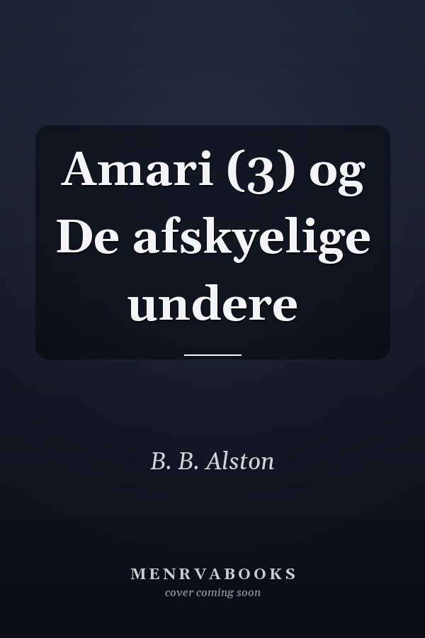 Amari (3) og De afskyelige undere