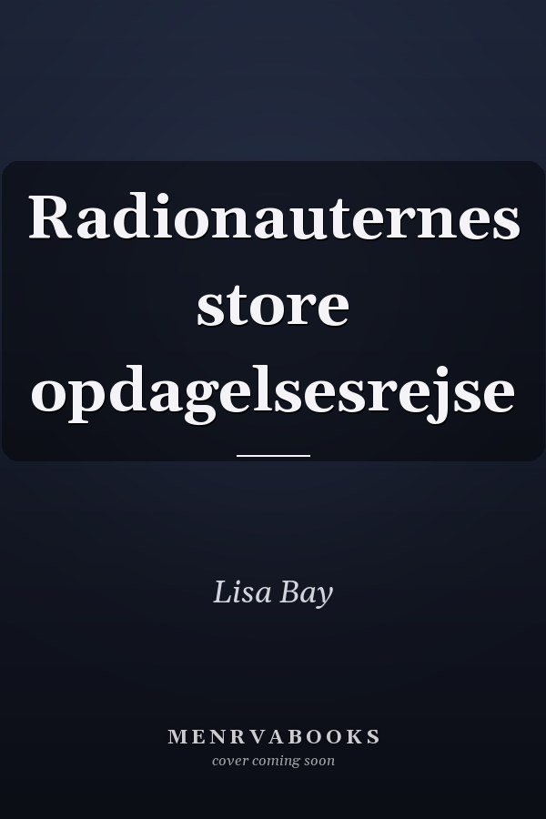 Radionauternes store opdagelsesrejse