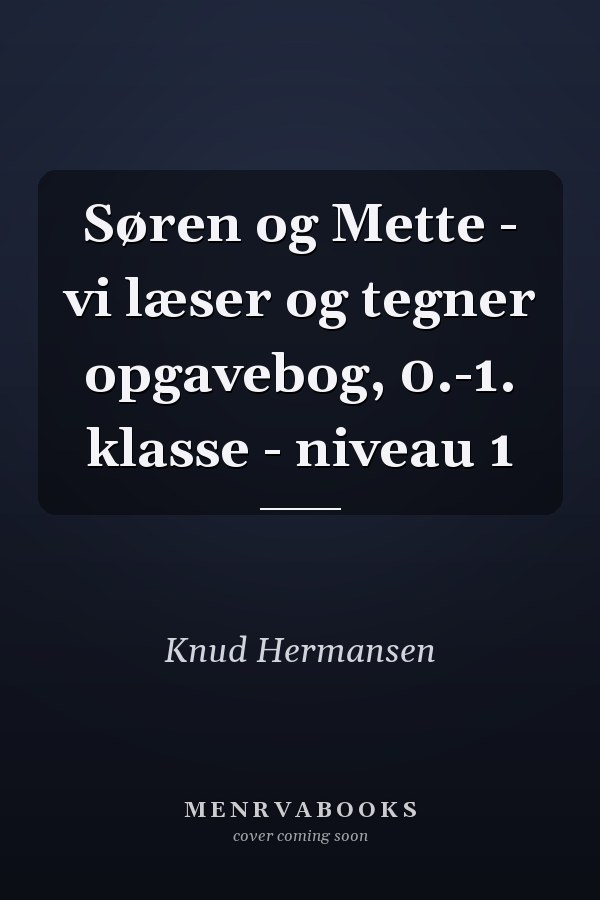 Søren og Mette - vi læser og tegner opgavebog, 0.-1. klasse - niveau 1