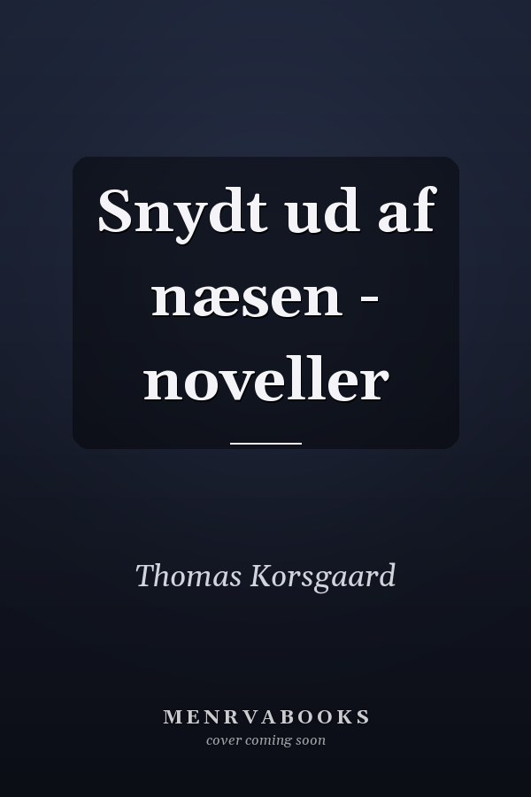 Snydt ud af næsen - noveller