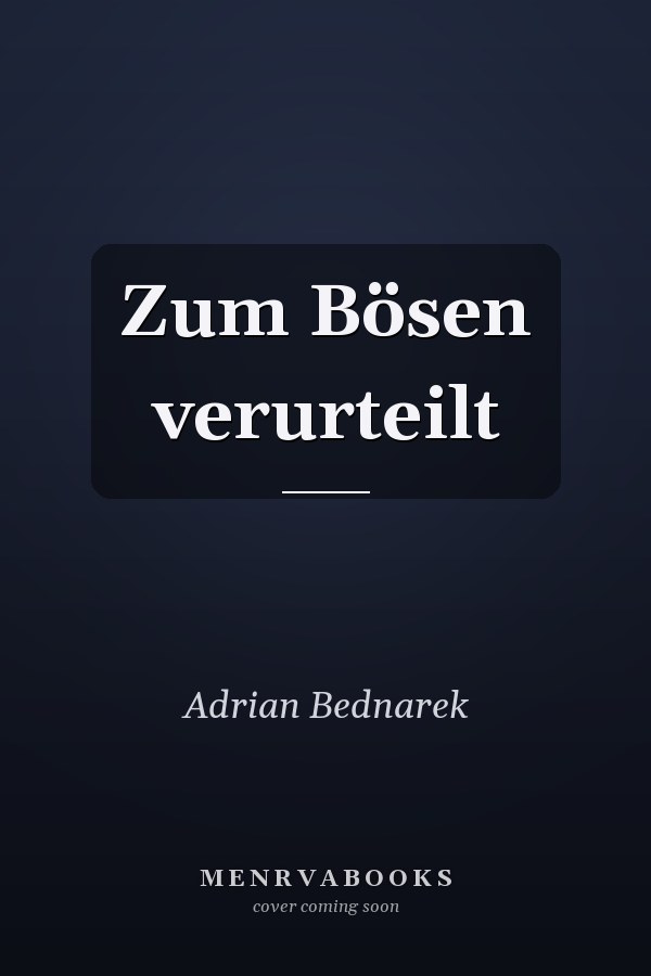 Zum Bösen verurteilt