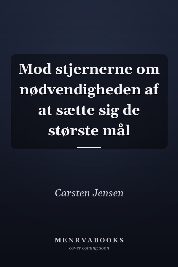 Mod stjernerne om nødvendigheden af at sætte sig de største mål