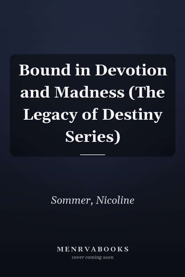 Bound in Devotion and Madness (The Legacy of Destiny Series)