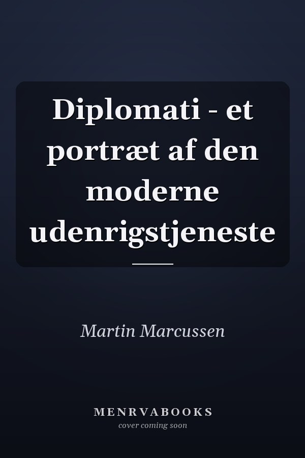Diplomati - et portræt af den moderne udenrigstjeneste