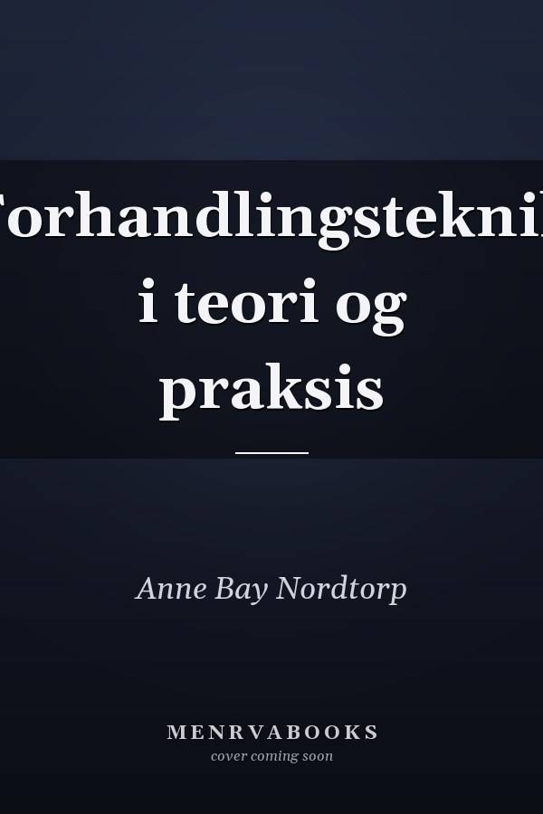 Forhandlingsteknik i teori og praksis