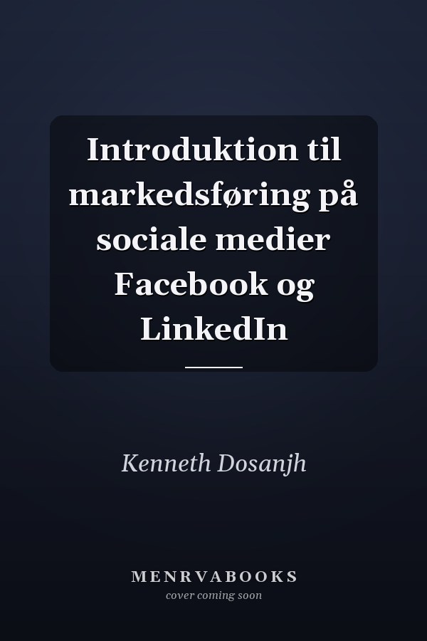 Introduktion til markedsføring på sociale medier Facebook og LinkedIn