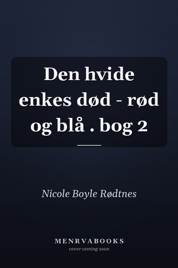 Den hvide enkes død - rød og blå . bog 2