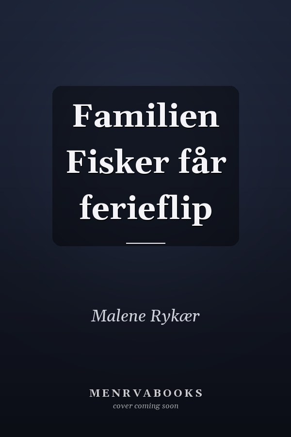 Familien Fisker får ferieflip