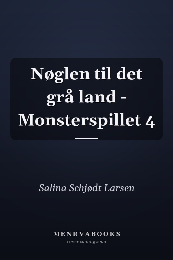 Nøglen til det grå land - Monsterspillet 4