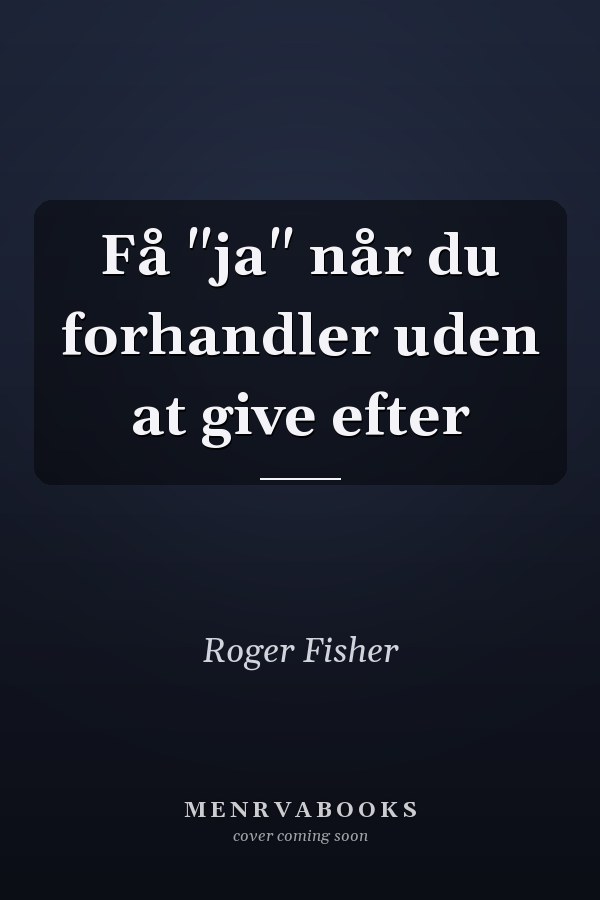 Få "ja" når du forhandler uden at give efter