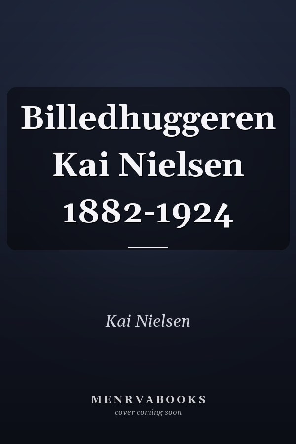 Billedhuggeren Kai Nielsen 1882-1924