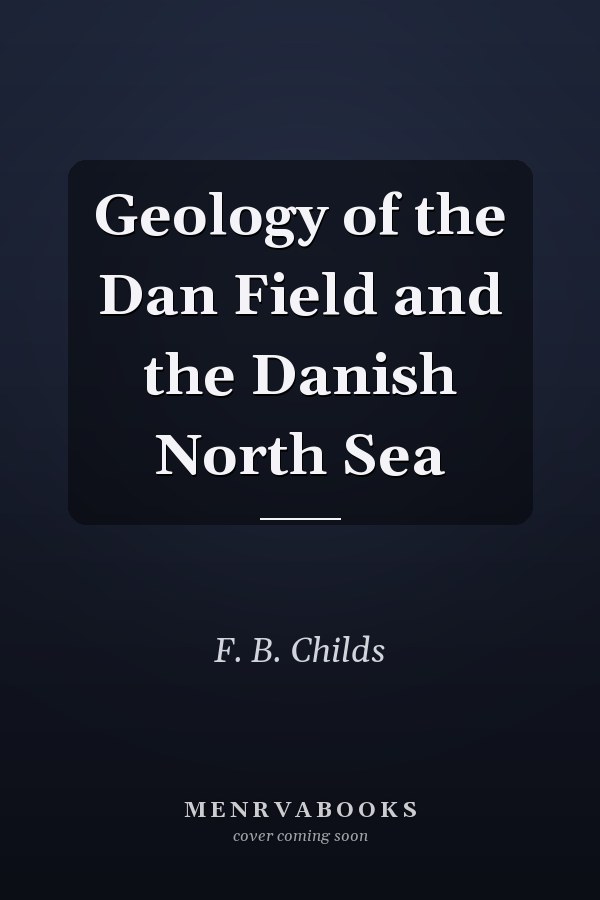 Geology of the Dan Field and the Danish North Sea