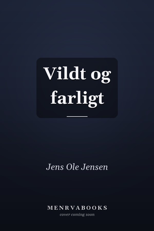 Vildt og farligt