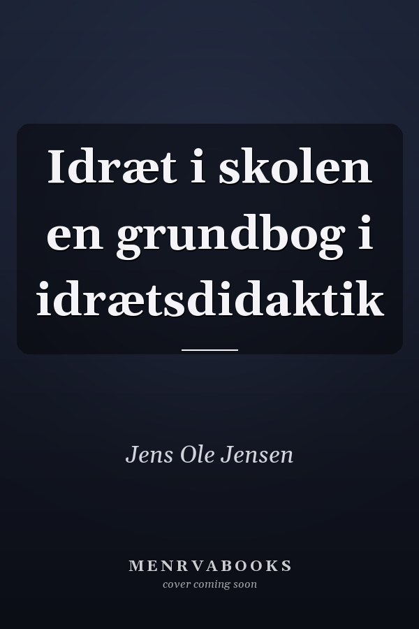 Idræt i skolen en grundbog i idrætsdidaktik