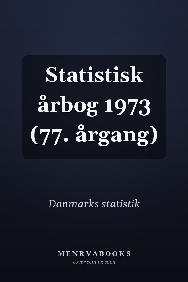 Statistisk årbog 1973 (77. årgang)