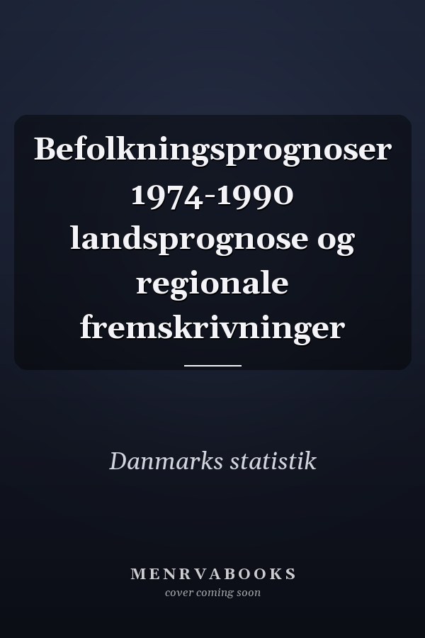 Befolkningsprognoser 1974-1990 landsprognose og regionale fremskrivninger