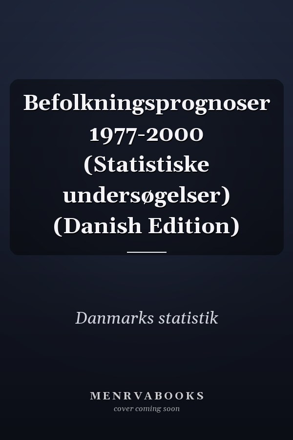 Befolkningsprognoser 1977-2000 (Statistiske undersøgelser) (Danish Edition)