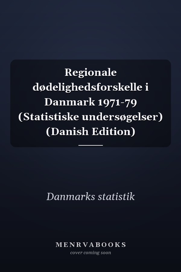 Regionale dødelighedsforskelle i Danmark 1971-79 (Statistiske undersøgelser) (Danish Edition)