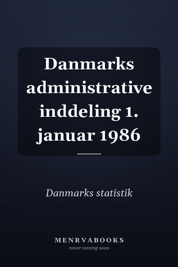Danmarks administrative inddeling 1. januar 1986