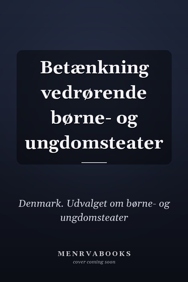 Betænkning vedrørende børne- og ungdomsteater