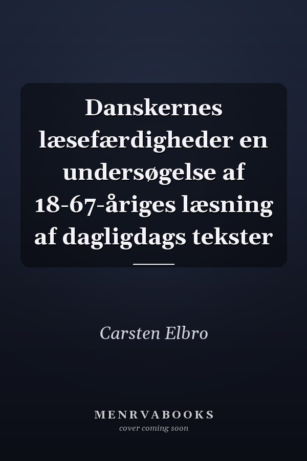 Danskernes læsefærdigheder en undersøgelse af 18-67-åriges læsning af dagligdags tekster