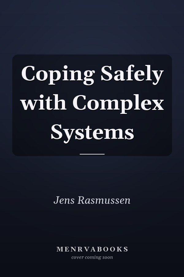 Coping Safely with Complex Systems