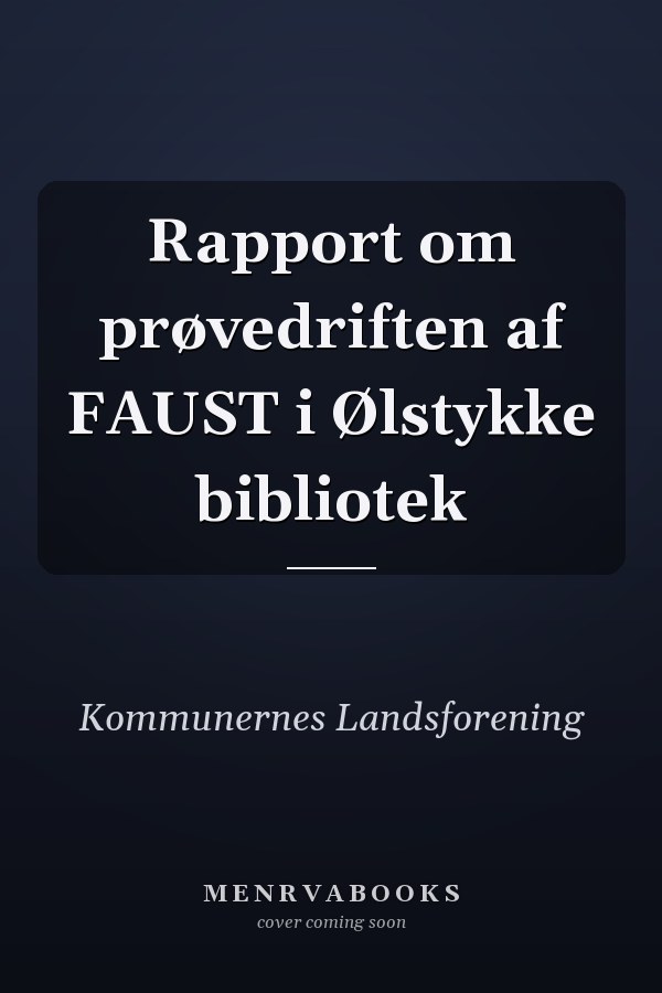 Rapport om prøvedriften af FAUST i Ølstykke bibliotek