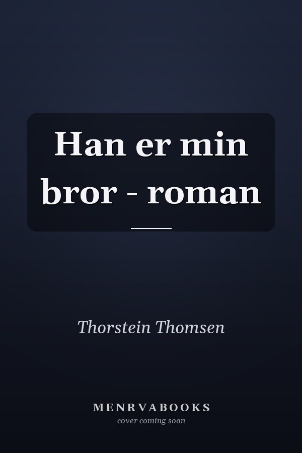 Han er min bror - roman