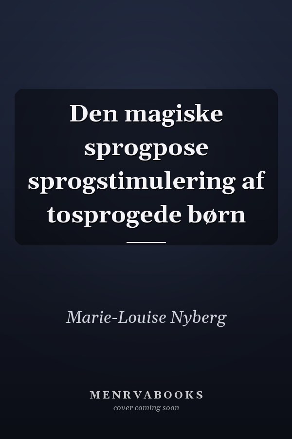 Den magiske sprogpose sprogstimulering af tosprogede børn