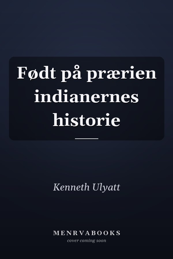 Født på prærien indianernes historie