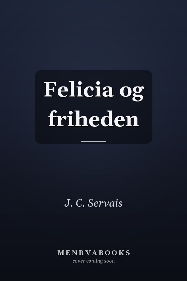 Felicia og friheden