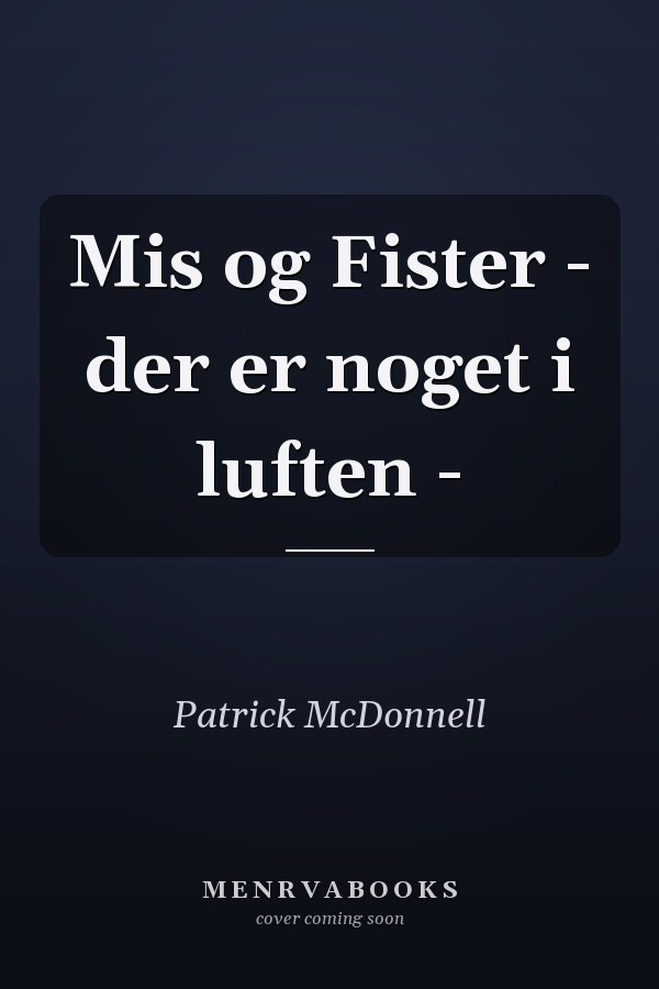 Mis og Fister - der er noget i luften -