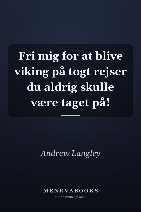 Fri mig for at blive viking på togt rejser du aldrig skulle være taget på!