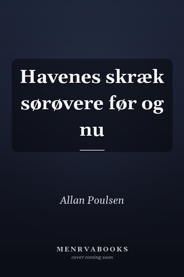 Havenes skræk sørøvere før og nu