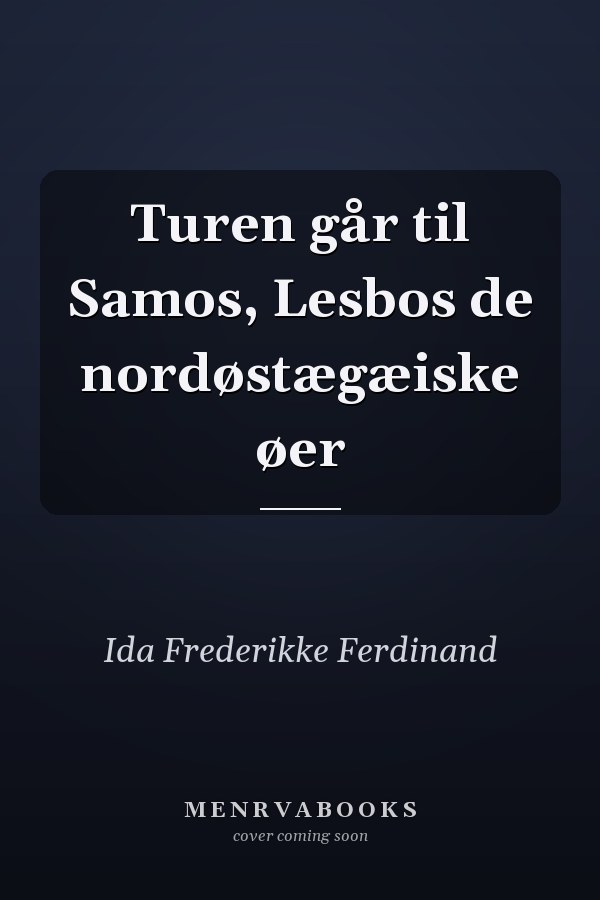 Turen går til Samos, Lesbos de nordøstægæiske øer