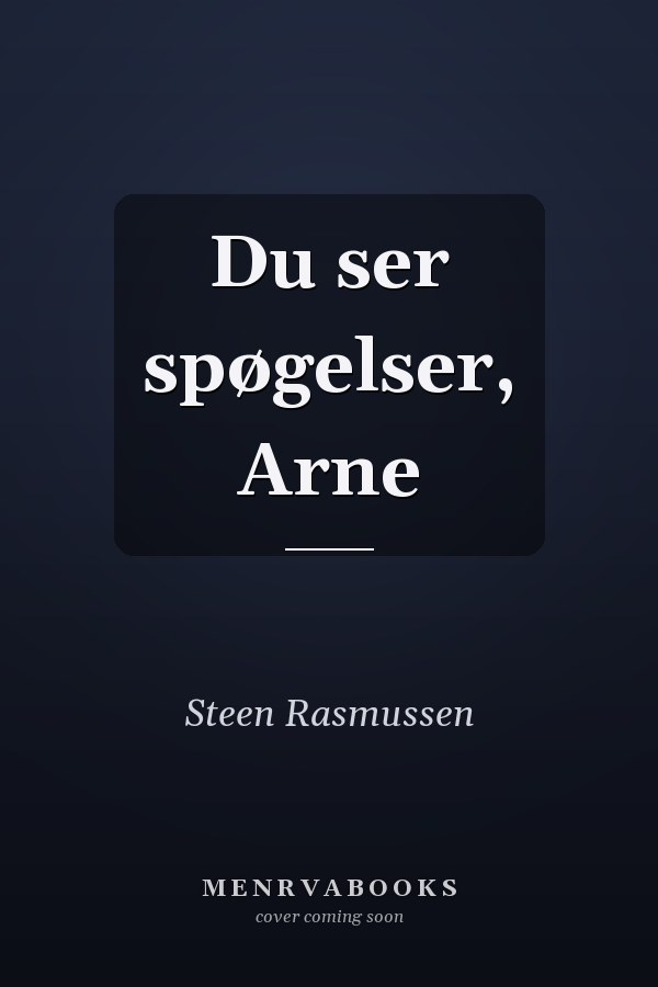 Du ser spøgelser, Arne