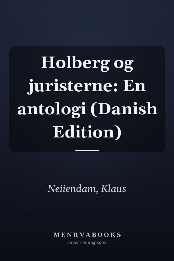 Holberg og juristerne: En antologi (Danish Edition)