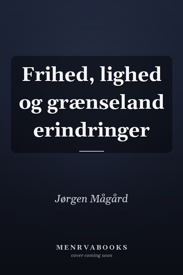 Frihed, lighed og grænseland erindringer