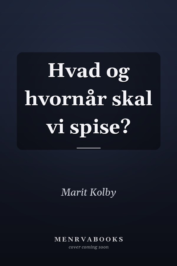 Hvad og hvornår skal vi spise?