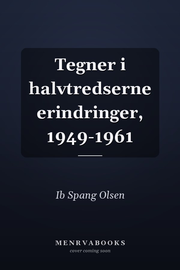 Tegner i halvtredserne erindringer, 1949-1961