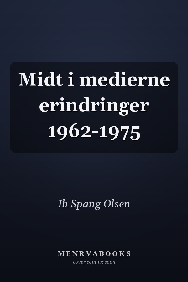 Midt i medierne erindringer 1962-1975