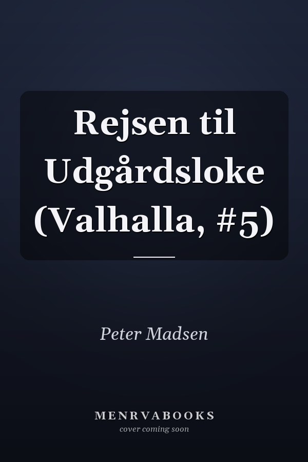 Rejsen til Udgårdsloke (Valhalla, #5)