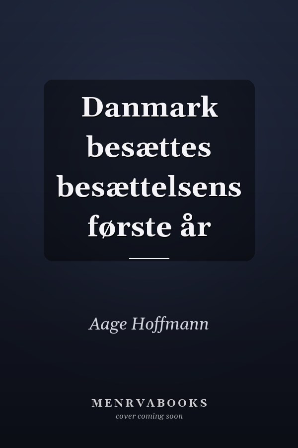 Danmark besættes besættelsens første år