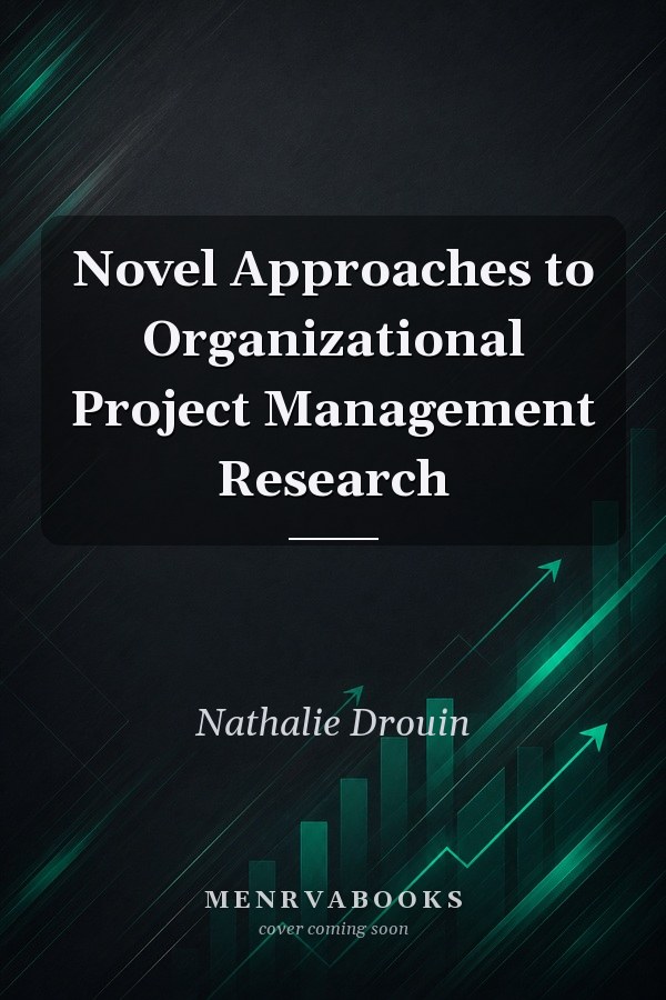 Novel Approaches to Organizational Project Management Research