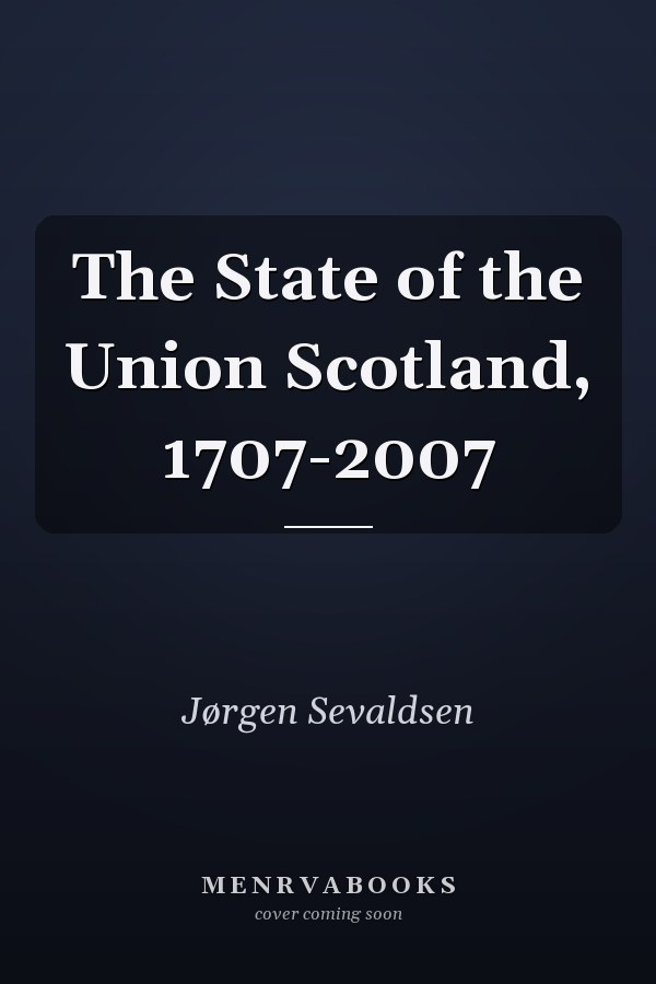 The State of the Union Scotland, 1707-2007